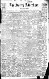 Surrey Advertiser Saturday 22 February 1902 Page 1