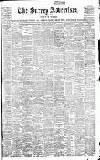 Surrey Advertiser Saturday 26 April 1902 Page 1