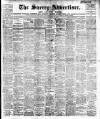 Surrey Advertiser Saturday 27 February 1909 Page 1