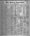 Surrey Advertiser Saturday 05 February 1910 Page 1