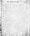 Shields Daily Gazette Thursday 13 April 1916 Page 1