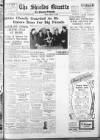 Shields Daily Gazette Friday 17 March 1939 Page 1
