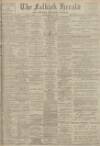 Falkirk Herald Saturday 14 April 1917 Page 1