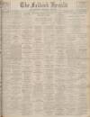 Falkirk Herald Saturday 02 June 1928 Page 1