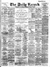 Daily Record Wednesday 17 August 1898 Page 1