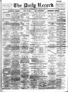 Daily Record Saturday 29 October 1898 Page 1