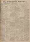 Leeds Mercury Monday 02 December 1901 Page 1