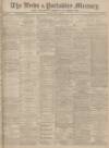 Leeds Mercury Monday 07 July 1902 Page 1