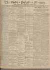 Leeds Mercury Saturday 09 August 1902 Page 1