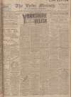 Leeds Mercury Saturday 31 July 1909 Page 1