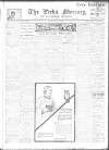 Leeds Mercury Friday 08 July 1910 Page 1