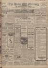 Leeds Mercury Saturday 01 March 1913 Page 1