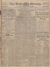 Leeds Mercury Saturday 22 March 1913 Page 1