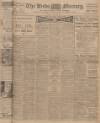 Leeds Mercury Thursday 10 April 1913 Page 1