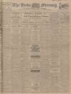 Leeds Mercury Monday 28 July 1913 Page 1