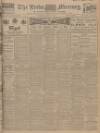 Leeds Mercury Thursday 14 August 1913 Page 1