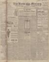 Leeds Mercury Friday 31 July 1914 Page 1