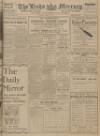 Leeds Mercury Tuesday 10 April 1917 Page 1