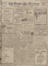 Leeds Mercury Wednesday 12 December 1917 Page 1