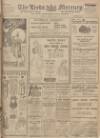 Leeds Mercury Saturday 20 April 1918 Page 1