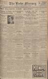 Leeds Mercury Wednesday 22 February 1928 Page 1
