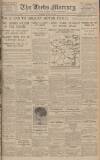 Leeds Mercury Monday 09 April 1928 Page 1