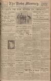 Leeds Mercury Monday 01 August 1932 Page 1