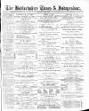 Bedfordshire Times and Independent Saturday 26 March 1887 Page 1