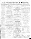 Bedfordshire Times and Independent Saturday 18 June 1887 Page 1