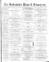 Bedfordshire Times and Independent Saturday 30 July 1887 Page 1