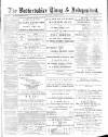 Bedfordshire Times and Independent Saturday 24 December 1887 Page 1