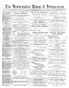 Bedfordshire Times and Independent Saturday 28 January 1888 Page 1