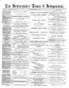 Bedfordshire Times and Independent Saturday 11 February 1888 Page 1