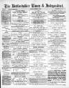 Bedfordshire Times and Independent Saturday 08 December 1888 Page 1