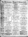 Bedfordshire Times and Independent Saturday 25 July 1891 Page 1