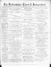 Bedfordshire Times and Independent Saturday 27 February 1892 Page 1