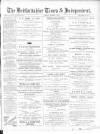 Bedfordshire Times and Independent Saturday 17 December 1892 Page 1