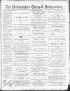 Bedfordshire Times and Independent Saturday 28 January 1893 Page 1