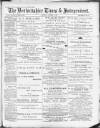 Bedfordshire Times and Independent Saturday 18 November 1893 Page 1