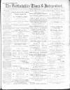 Bedfordshire Times and Independent Saturday 12 January 1895 Page 1