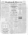 Biggleswade Chronicle Saturday 17 March 1894 Page 1