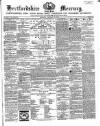 Hertford Mercury and Reformer Saturday 20 January 1872 Page 1