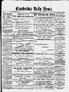 Cambridge Daily News Friday 28 September 1888 Page 1