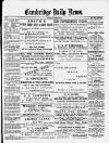 Cambridge Daily News Saturday 29 September 1888 Page 1