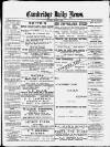 Cambridge Daily News Wednesday 17 October 1888 Page 1
