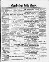 Cambridge Daily News Friday 28 December 1888 Page 1
