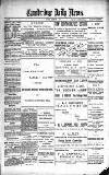 Cambridge Daily News Saturday 02 February 1889 Page 1