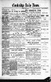 Cambridge Daily News Saturday 09 March 1889 Page 1