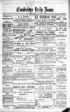 Cambridge Daily News Saturday 13 April 1889 Page 1