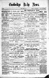 Cambridge Daily News Monday 29 April 1889 Page 1